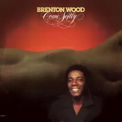 Come Softly - Brenton Wood Come Softly - Brenton Wood