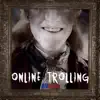 The Online Trolls - Single album lyrics, reviews, download