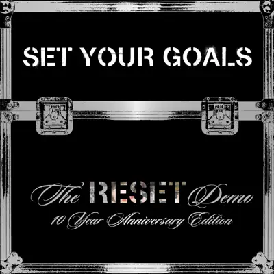 The "Reset" Demo 10 Year Anniversary Edition - EP - Set Your Goals
