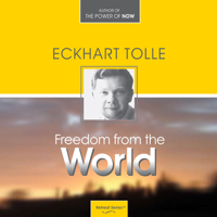 Eckhart Tolle - Freedom from the World artwork