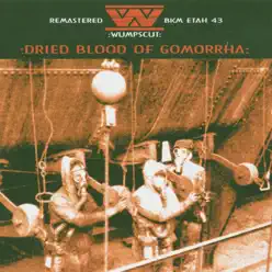 Dried Blood of Gomorrha Remastered - Wumpscut