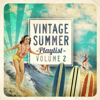 Vintage Summer Playlist, Vol. 2 - Varios Artistas