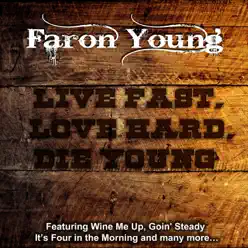 Faron Young - Live fast, Love Hard, Die Young - Faron Young