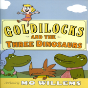 Goldilocks and the Three Dinosaurs (Unabridged)