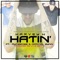 Hatin' (feat. Rymeezee & Official Synn) - Harvey, H. lyrics