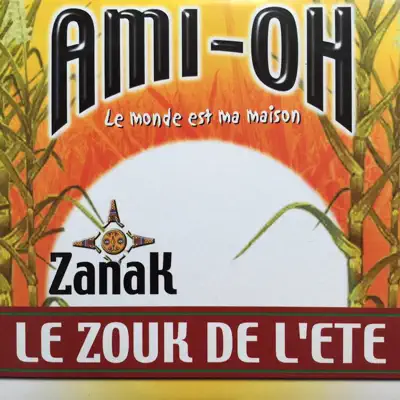 Ami oh (Le monde est ma maison) - Single - Zanak