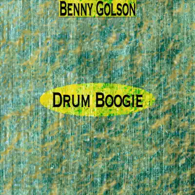Drum Boogie - Benny Golson
