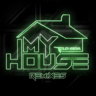 My House (Remixes) - EP by Flo Rida album reviews, ratings, credits