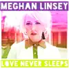 Love Never Sleeps - Single album lyrics, reviews, download