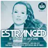 Stream & download Estranged (Remixes) [feat. Layla Jayne]