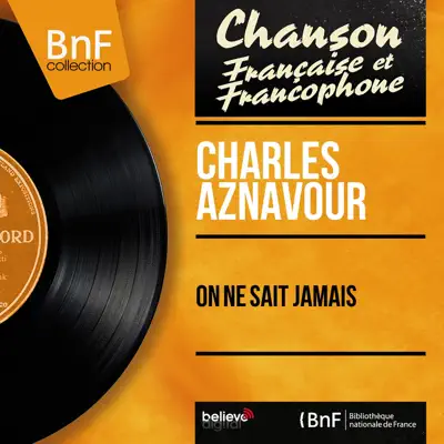 On ne sait jamais (feat. Jean Leccia et son orchestre) [Mono Version] - EP - Charles Aznavour