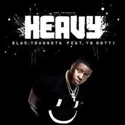Heavy (feat. Yo Gotti) - Single - Blac Youngsta Heavy (feat. Yo Gotti) - Single - Blac Youngsta