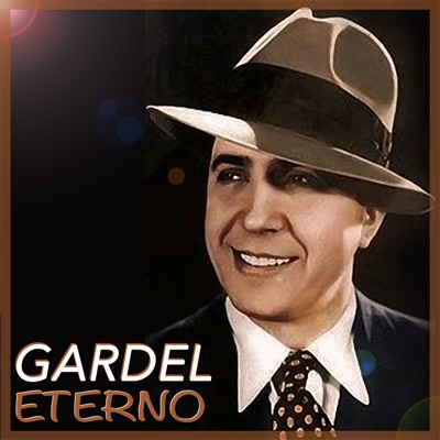 Gardel Eterno - Carlos Gardel