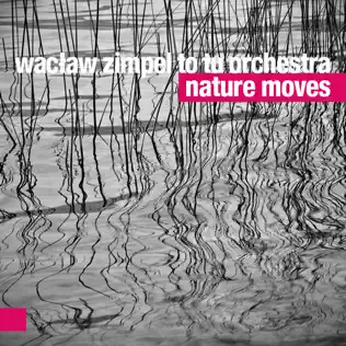 last ned album Wacław Zimpel To Tu Orchestra - Nature Moves