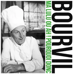 Ma Lulu ou ah ! Pourquoi donc - Single - Bourvil Ma Lulu ou ah ! Pourquoi donc - Single - Bourvil