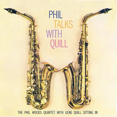 Phil Talks with Quill (Remastered) - Phil Woods