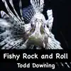 Fishy Rock and Roll - Single album lyrics, reviews, download