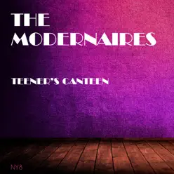 Teener's Canteen - Single - The Modernaires Teener's Canteen - Single - The Modernaires