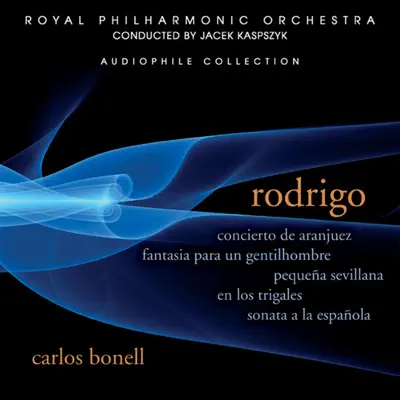 Rodrigo: Concierto de Aranjuez, Fantasia para un Gentilhombre, Sonata a la Española - Royal Philharmonic Orchestra