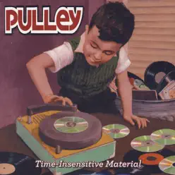 Time-Insensitive Material - Pulley