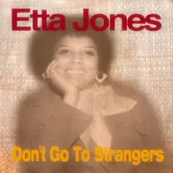 Don't Go to Strangers - Etta Jones