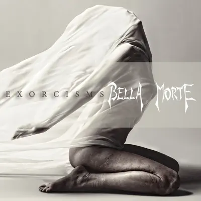 Exorcisms - Bella Morte