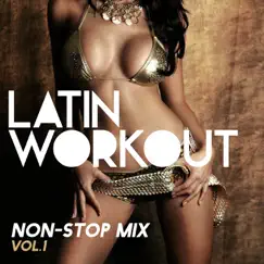 Latin Workout Non-Stop Mix Vol. 1 by Various Artists album reviews, ratings, credits