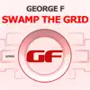 Swamp the Grid (Club Mix) - Single album lyrics, reviews, download