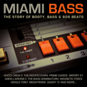 Miami Bass - The Story of Booty, Bass & 808 Beats - Verschiedene Interpreten