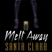 Santa Clara - Melt Away