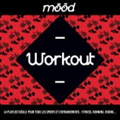 Workout Mood (La playlist idéale pour tous les sports et entraînements : fitness, running, riding...) artwork
