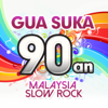 Gua Suka 90an - Malaysia Slow Rock - Various Artists