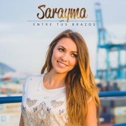 Sarayma - Entre Tus Brazos