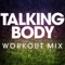 Talking Body - Power Music Workout lyrics