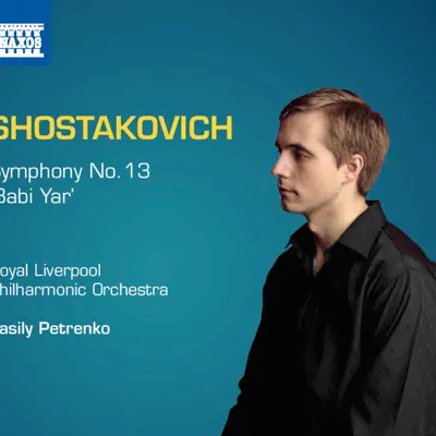 Shostakovich: Symphony No. 13 - Royal Liverpool Philharmonic Orchestra Shostakovich: Symphony No. 13 - Royal Liverpool Philharmonic Orchestra