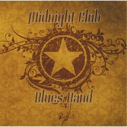 Midnight Club Blues Band - Playing the Blues, Paying the Price