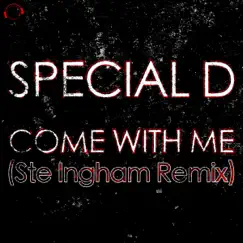 Come With Me (Ste Ingham Remix) [Remixes] - Single by Special D. album reviews, ratings, credits