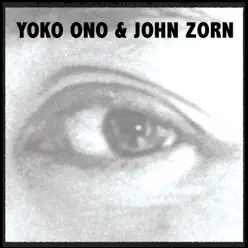 John Zorn & Yoko Ono Single - Single - Yoko Ono John Zorn & Yoko Ono Single - Single - Yoko Ono