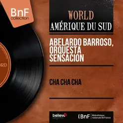 Cha Cha Cha (Mono Version) - Abelardo Barroso