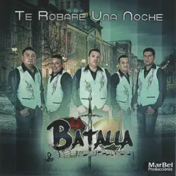 Te Robare una Noche - La Batalla