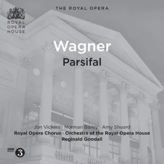 Wagner: Parsifal (Recorded Live 1971) by Reginald Goodall, Alison Hargan, Louis Hendrikx, Anne Howells, Maureen Keetch, Michael Langdon, David Lennox, Donald McIntyre, Anne Pashley, Amy Shuard, Dame Kiri Te Kanawa, Orchestra of the Royal Opera House, Jon Vickers, Delia Wallis, Dennis Wicks, Royal Opera Chorus, Royal School of Church Music Choir, Norman Bailey, Marjorie Biggar, Nan Christie, John Dobson & Edgar Evans album reviews, ratings, credits