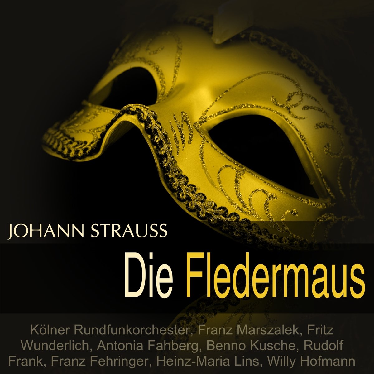 Kolner Rundfunkorchester フランツ マルザレク フリッツ ヴンダーリッヒ アントニア ファーベルグの Strauss Die Fledermaus をapple Musicで