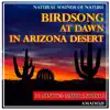 Birdsong at Dawn in Arizona Desert: Natural Sounds of Nature album lyrics, reviews, download