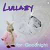 Lullaby for Goodnight – Baby Sleep Lullaby, Relaxing Nature Music, Beautiful Sleep Music & Sounds Collection, Baby Soothing Sounds - Baby Lullaby Festival