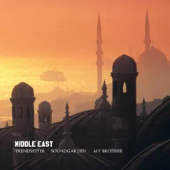 Middle East - Single by Soundgarden, My BroTher & Trendsetter album reviews, ratings, credits