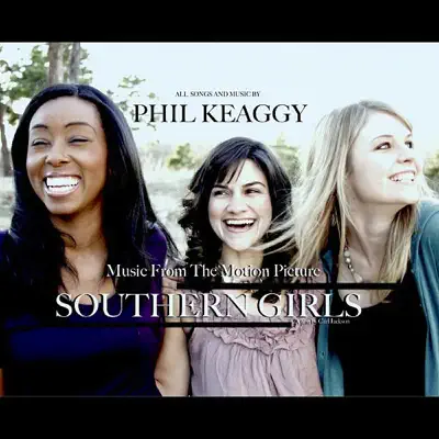 Southern Girls (Motion Picture Soundtrack) - Phil Keaggy