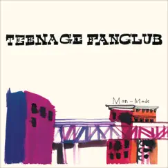 Man-Made (Deluxe Version) by Teenage Fanclub album reviews, ratings, credits
