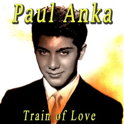 Train of Love - Paul Anka