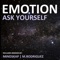 Ask Yourself (Mindskap Remix) - E-Motion lyrics