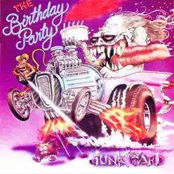 Junkyard - The Birthday Party
